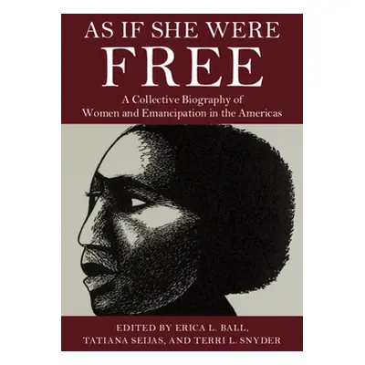 "As If She Were Free" - "" ("Ball Erica L.")