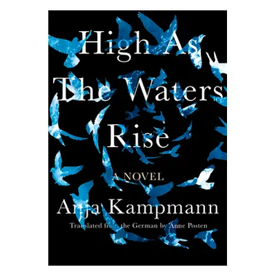 "High as the Waters Rise" - "" ("Kampmann Anja")