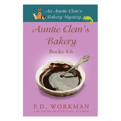 "Auntie Clem's Bakery 4-6: Cozy Culinary & Pet Mysteries" - "" ("Workman P. D.")