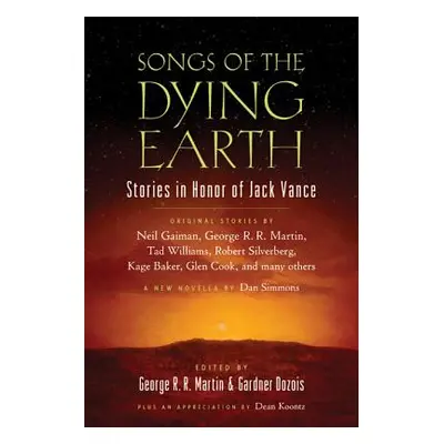 "Songs of the Dying Earth: Short Stories in Honor of Jack Vance" - "" ("Martin George R. R.")