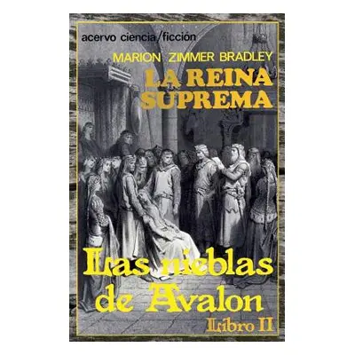 "La Reina Suprema: Libro 2 de Las Nieblas de Avalon" - "" ("Bradley Marion Zimmer")