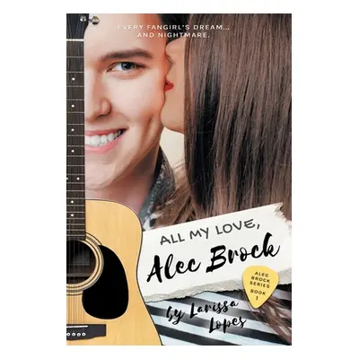 "All My Love, Alec Brock" - "" ("Lopes Larissa")