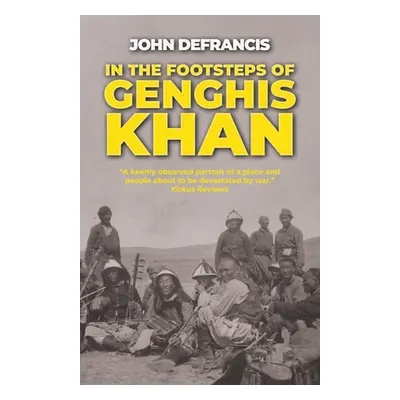 "In the Footsteps of Genghis Khan" - "" ("DeFrancis John")