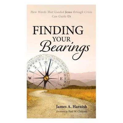 "Finding Your Bearings" - "" ("Harnish James A.")