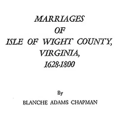 "Marriages of Isle of Wight County, Virginia, 1628-1800" - "" ("Chapman")