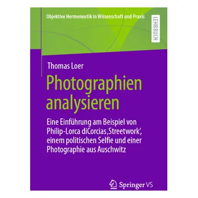 "Photographien Analysieren: Eine Einfhrung Am Beispiel Von Philip-Lorca Dicorcias 'Streetwork', 