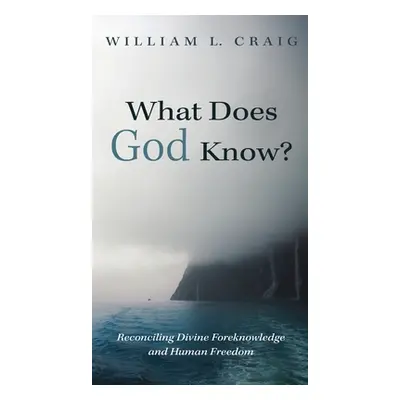 "What Does God Know?: Reconciling Divine Foreknowledge and Human Freedom" - "" ("Craig William L