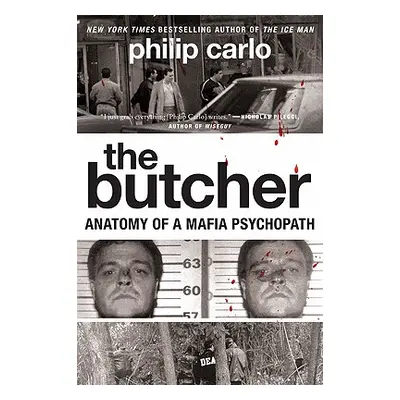 "The Butcher: Anatomy of a Mafia Psychopath" - "" ("Carlo Philip")