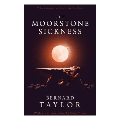 "The Moorstone Sickness" - "" ("Taylor Bernard")