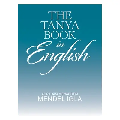 "The Tanya Book in English" - "" ("Mendel Abraham Menachem")