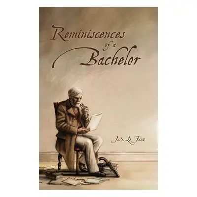 "Reminiscences of a Bachelor" - "" ("Sheridan Le Fanu Joseph")