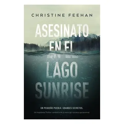 "Asesinato En El Lago Sunrise" - "" ("Feehan Christine")