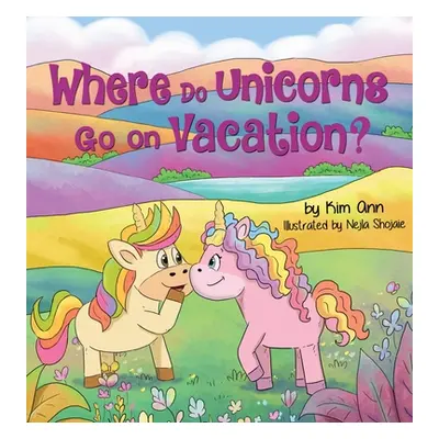 "Where Do Unicorns Go on Vacation?" - "" ("Ann Kim")