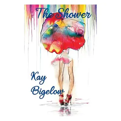 "The Shower" - "" ("Bigelow Kay")