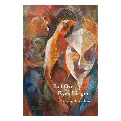 "Let Our Eyes Linger" - "" ("Davis Hayes")