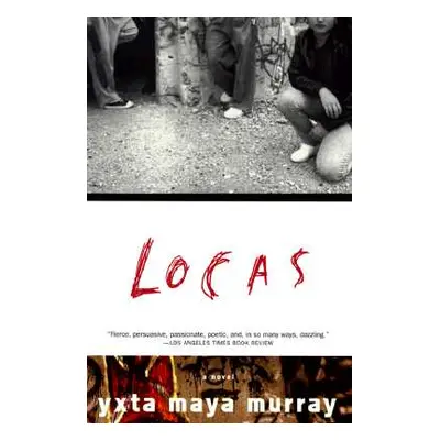 "Locas" - "" ("Murray Yxta Maya")