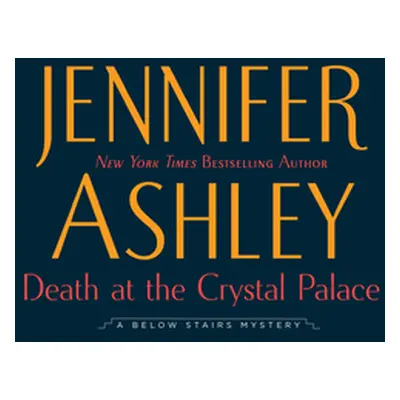 "Death at the Crystal Palace" - "" ("Ashley Jennifer")