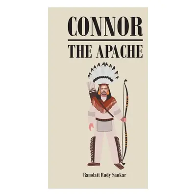 "Connor the Apache" - "" ("Sankar Ramdatt Rudy")