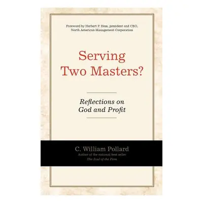 "Serving Two Masters?" - "" ("Pollard C. William")