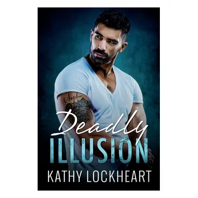 "Deadly Illusion" - "" ("Lockheart Kathy")