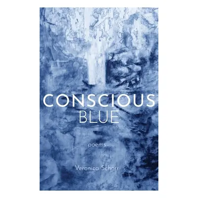 "Conscious Blue" - "" ("Schorr Veronica")