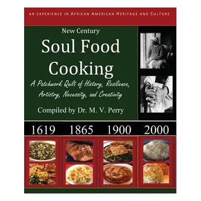 "New Century Soul Food Cooking: An Experience in African America Heritage and Culture" - "" ("Pe