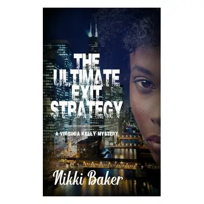 "The Ultimate Exit Strategy" - "" ("Baker Nikki")