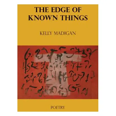 "The Edge of Known Things" - "" ("Madigan Kelly")