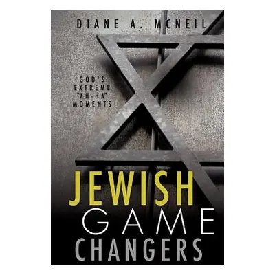 "Jewish Game Changers" - "" ("McNeil Diane A.")