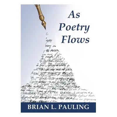 "As Poetry Flows" - "" ("Pauling Brian L.")