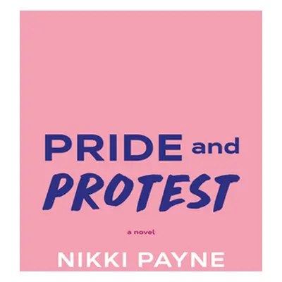 "Pride and Protest" - "" ("Payne Nikki")