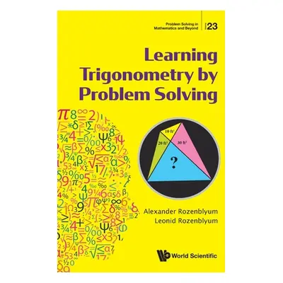 "Learning Trigonometry by Problem Solving" - "" ("Rozenblyum Alexander")