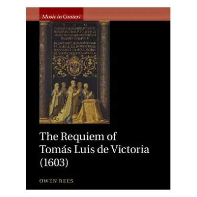 "The Requiem of Toms Luis de Victoria (1603)" - "" ("Rees Owen")