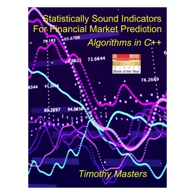 "Statistically Sound Indicators For Financial Market Prediction: Algorithms in C++" - "" ("Maste