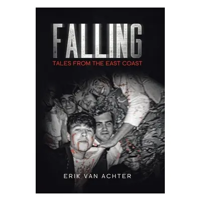 "Falling: Tales from the East-Coast" - "" ("Achter Erik Van")