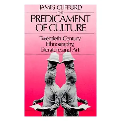 "Predicament of Culture: Twentieth-Century Ethnography, Literature, and Art" - "" ("Clifford Jam