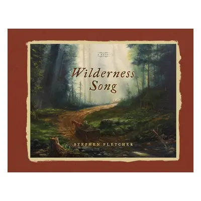 "Wilderness Song" - "" ("Fletcher Stephen")