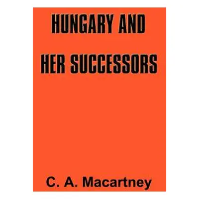 "Hungary and Her Successors: The Treaty of Trianon and Its Consequences, 1919-1937" - "" ("Macar