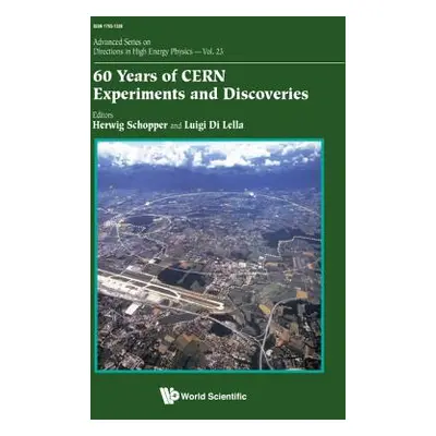 "60 Years of Cern Experiments and Discoveries" - "" ("Schopper Herwig")