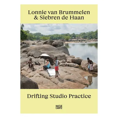 "Lonnie Van Brummelen & Siebren de Haan: Drifting Studio Practice" - "" ("Van Brummelen Lonnie")