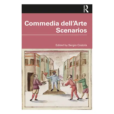 "Commedia Dell'arte Scenarios" - "" ("Costola Sergio")