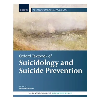 "Oxford Textbook of Suicidology and Suicide Prevention" - "" ("Wasserman Danuta")