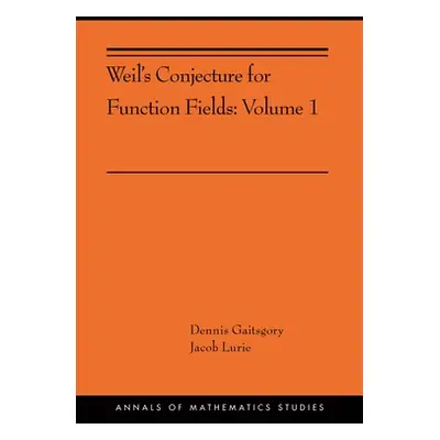 "Weil's Conjecture for Function Fields: Volume I (Ams-199)" - "" ("Gaitsgory Dennis")