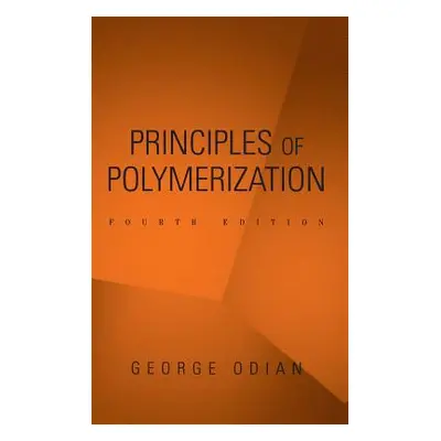 "Principles of Polymerization" - "" ("Odian George")