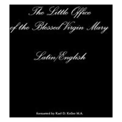 "The Little Office of the Blessed Virgin Mary Latin/English" - "" ("Keller Karl")