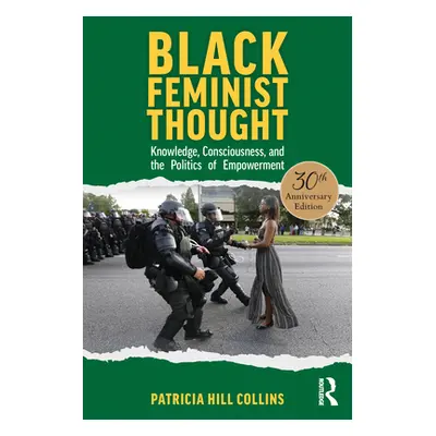 "Black Feminist Thought, 30th Anniversary Edition: Knowledge, Consciousness, and the Politics of