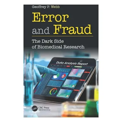 "Error and Fraud: The Dark Side of Biomedical Research" - "" ("Webb Geoffrey P.")