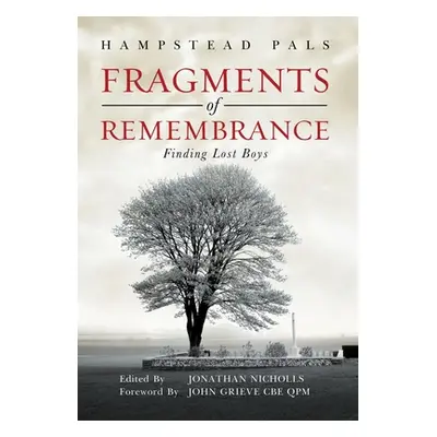 "Fragments of Remembrance: Finding Lost Boys" - "" ("Hampstead Pals")