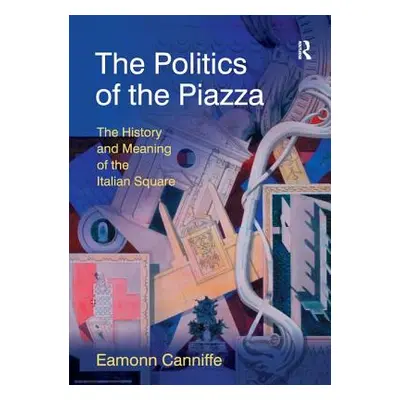 "The Politics of the Piazza: The History and Meaning of the Italian Square" - "" ("Canniffe Eamo