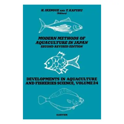 "Modern Methods of Aquaculture in Japan: Volume 24" - "" ("Ikenoue H.")